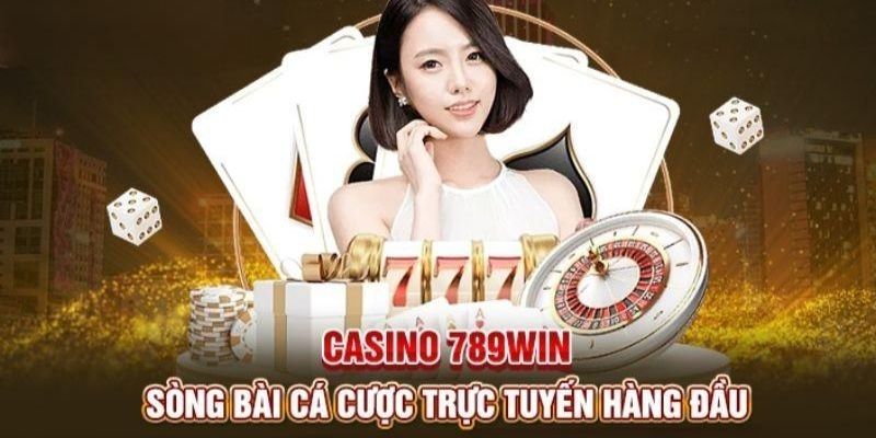 Thông tin sơ lược về chuyên mục casino tại 789WIN Thông tin sơ lược về chuyên mục casino tại 789WIN